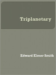 Title: Triplanetary, Author: Edward Elmer Smith