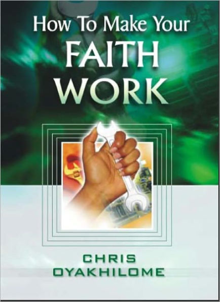 How To Make Your Faith Work