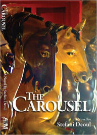 Title: The Carousel, Author: Stefani Deoul
