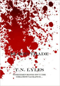 Title: Blood Trade, Author: T.N. Lyles