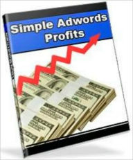 Title: Simple Adwords Profits, Author: Jacobo Benitez