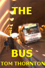 Title: THE BUS, Author: Tom THORNTON