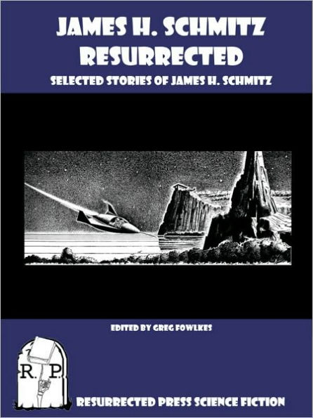 James H. Schmitz Resurrected: Selected Stories of James H. Schmitz
