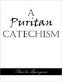 A Puritan Catechism