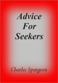 Title: ADVICE FOR SEEKERS, Author: Charles Haddon Spurgeon