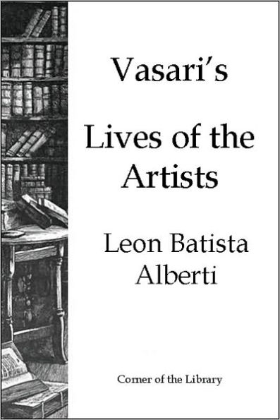 Vasari's Lives of the Artists - Leon Batista Alberti