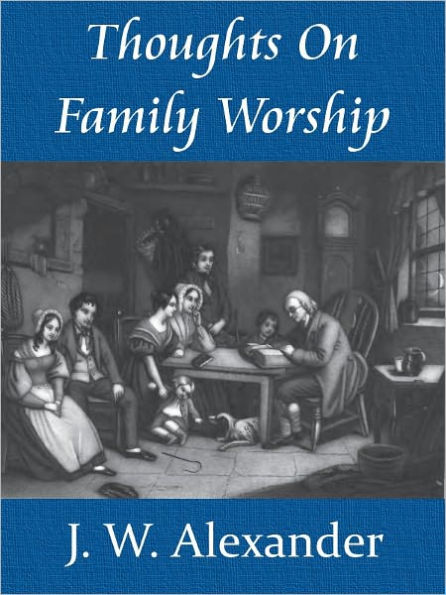 THOUGHTS ON FAMILY WORSHIP