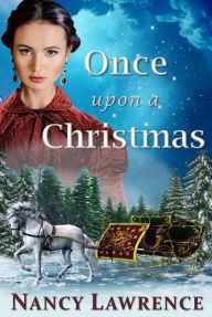 Title: Once Upon A Christmas, Author: Nancy Lawrence