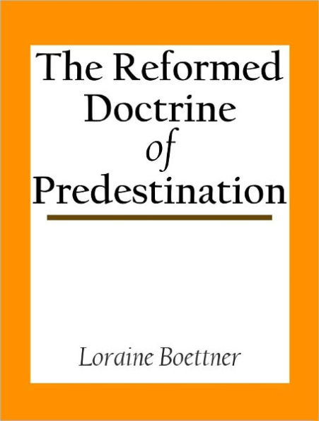 The Reformed Doctrine of Predestination