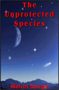 Title: The Unprotected Species, Author: Melvin Sturgis