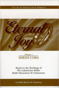 Title: Eternal Joy - A Guide To Shidduchim & Marriage - Volume I (Shidduchim), Author: Rabbi Sholom B. Wineberg