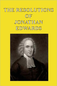 Title: The Resolutions Of Jonathan Edwards, Author: Jonathan Edwards