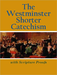 Title: The Westminster Shorter Catechism, Author: Westminster Divines