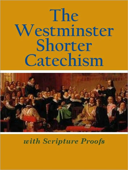 The Westminster Shorter Catechism