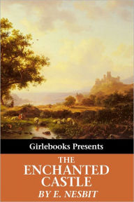 Title: The Enchanted Castle (Illustrated by H.R. Millar), Author: E. Nesbit