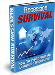 Title: Recession Suvival - How To Proft From An Economic Recession, Author: Lou Diamond