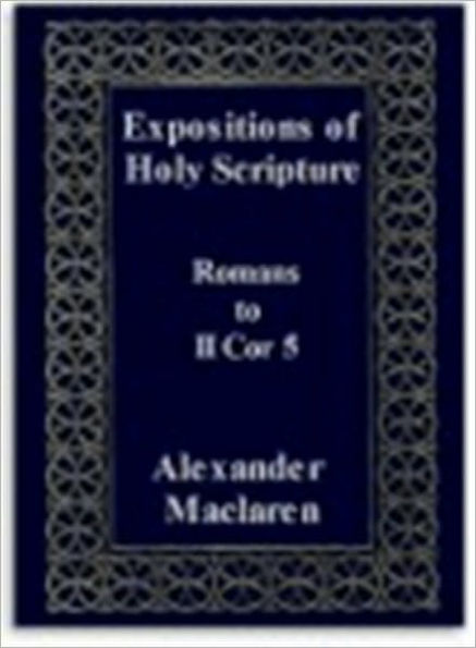 Expositions of Holy Scripture: Romans and Corinthians