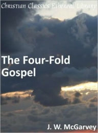 Title: The Four-Fold Gospel, Author: John Mcgarvey