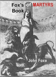 Title: Fox's Book of Martyrs, Author: John Foxe