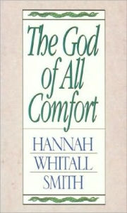 Title: The God of All Comfort, Author: Hannah Smith