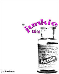 Title: The Junkie Tales, Author: J. A. Kazimer