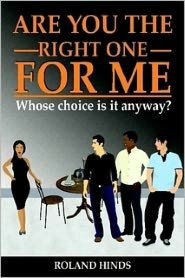 Are You The Right One For Me? Whose Choice Is It Anyway?