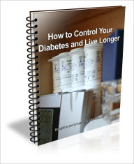 Title: How to Control Your Diabetes and Live Longer, Author: Dennis Masterson