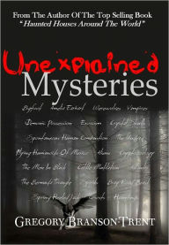 Title: Unexplained Mysteries, Author: Gregory Branson-Trent