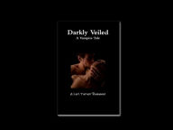 Title: Darkly Veiled, Author: Lori Turner