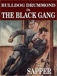 Title: Bulldog Drummond in The Black Gang, Author: Sapper