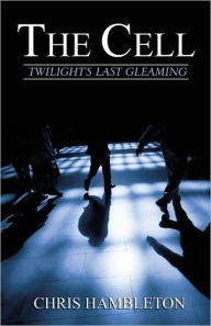 Title: The Cell - Twilight's Last Gleaming, Author: Chris Hambleton