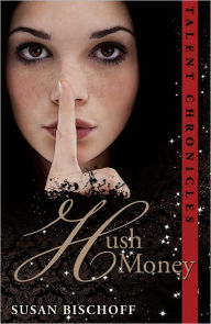 Title: Hush Money (Talent Chronicles), Author: Susan Bischoff