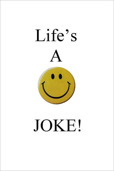 Life's A JOKE!