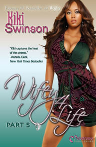Title: Wifey 4 Life (Wifey Series, Part 5), Author: Kiki Swinson