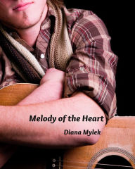 Title: Melody of the Heart, Author: Diana Mylek