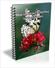 Title: How to Attract Butterflies to Your Garden, Author: D.P. Brown