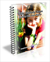 Title: Child Custody Cases: How to Win Your Rights, Author: D,P. Brown