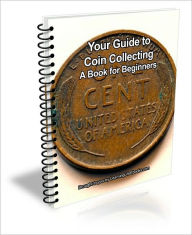 Title: Your Guide to Coin Collecting: A Book for Beginner's, Author: David Brown