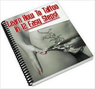Title: Learn How to Tattoo in 12 Easy Steps, Author: D Herren