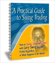 Title: A Practical Guide to Swing Trading, Author: Larry Swing