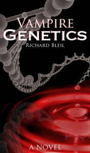 Title: Vampire Genetics, Author: Richard Bleil