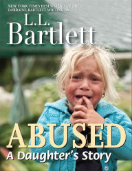 Title: Abused: A Daughter's Story, Author: Lorraine Bartlett