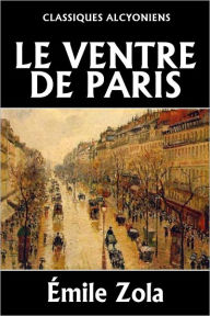 Title: Le Ventre de Paris, Author: Émile Zola