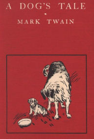 Title: A Dog's Tale, Author: Mark Twain