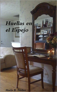 Title: Huellas en el Espejo, Author: María B. Nuñez