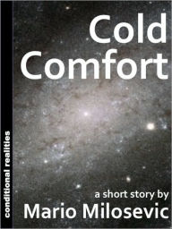 Title: Cold Comfort, Author: Mario Milosevic