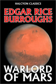 Title: The Warlord of Mars by Edgar Rice Burroughs [Barsoom #3], Author: Edgar Rice Burroughs