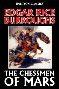 Title: The Chessmen of Mars by Edgar Rice Burroughs [Barsoom #5], Author: Edgar Rice Burroughs