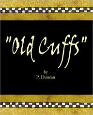 Title: Old Cuffs (Short Stories), Author: P Duncan