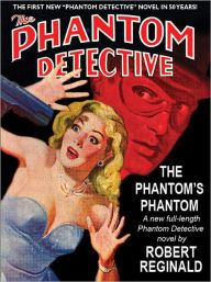 Title: The Phantom Detective: The Phantom's Phantom, Author: Robert Reginald